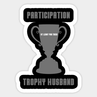 Participation Trophy Husband Sticker